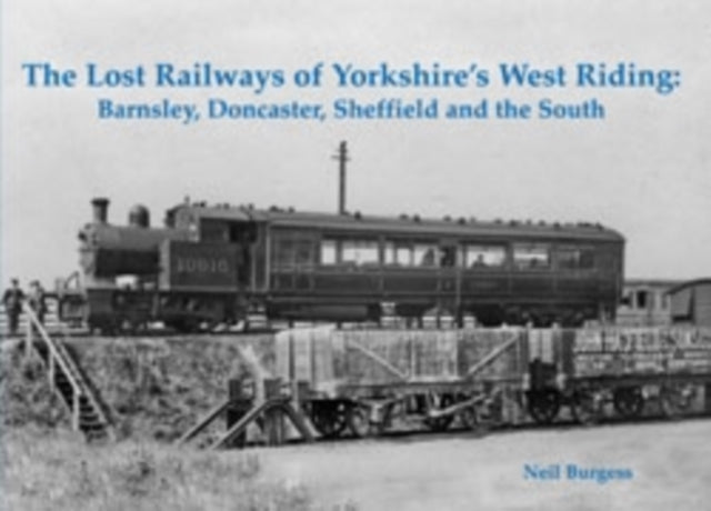 Book cover of: Lost Railways of Yorkshire's West Riding
