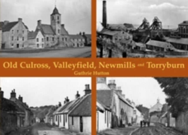 Book cover of: Old Culross, Valleyfield, New Mills and Torryburn