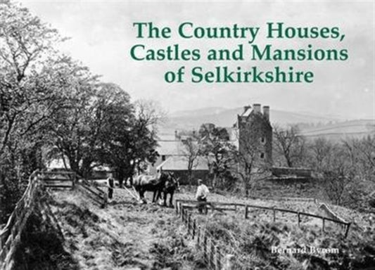 Book cover of: Country Houses, Castles and Mansions of Selkirkshire
