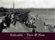 Book cover of: Kirkcaldy Then & Now