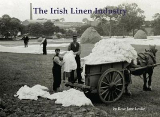 Book cover of: Irish Linen Industry. By: Rose Jane Leslie