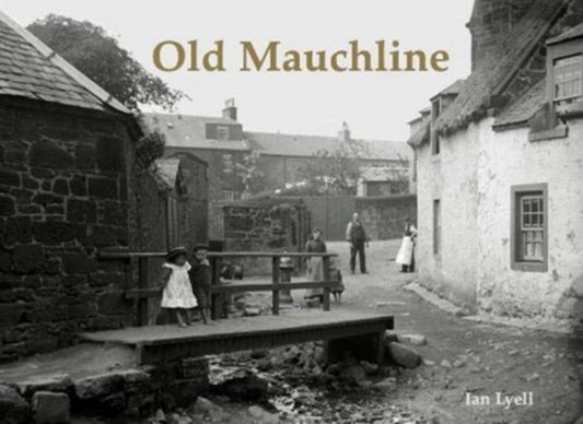 Book cover of: Old Mauchline. By: Ian Lyell