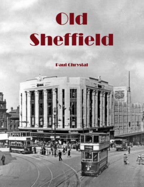 Book cover of: Old Sheffield. By: Paul Chrystal