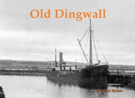 Book cover of: Old Dingwall. By: Bernard Byrom