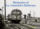 Book cover of: Memories of Co. Limerick's Railways