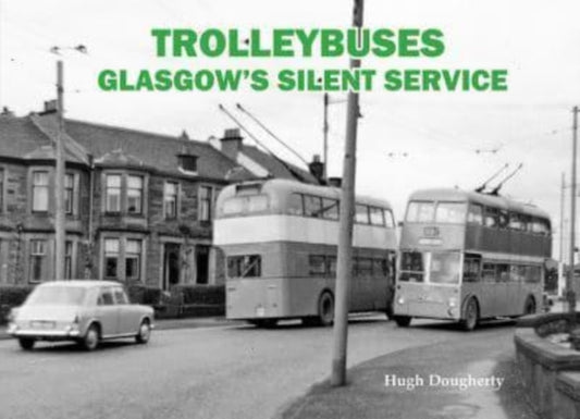 Book cover of: Trolleybuses: Glasgow's Silent Service