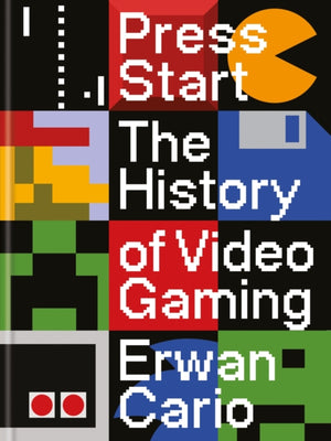 Press Start, The Complete History of Video Gaming From Mario to Minecraft