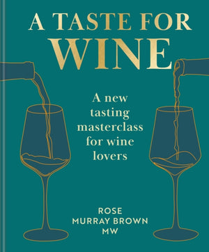 Taste for Wine, A new tasting masterclass for wine lovers