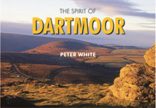 Book cover of: Spirit of Dartmoor. By: Peter White