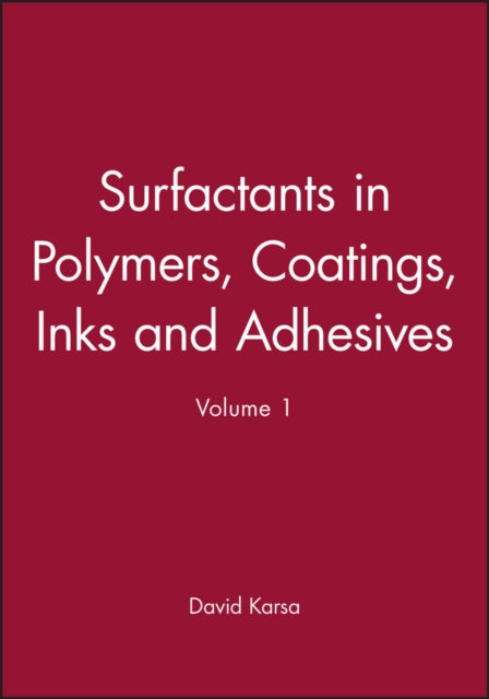 Book cover of: Surfactants in Polymers, Coatings, Inks and Adhesives. By: D. R. Karsa