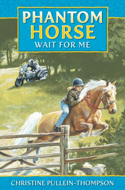 Book cover of: Wait for Me, Phantom Horse. By: Christine Pullein-Thompson