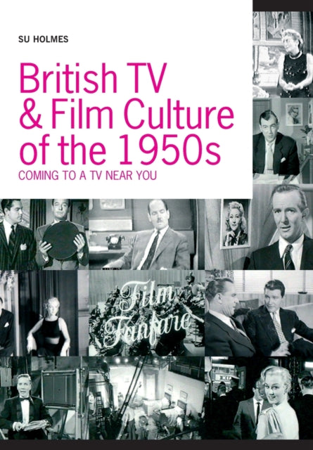 Book cover of: British TV and Film Culture in the 1950s. By: Su Holmes