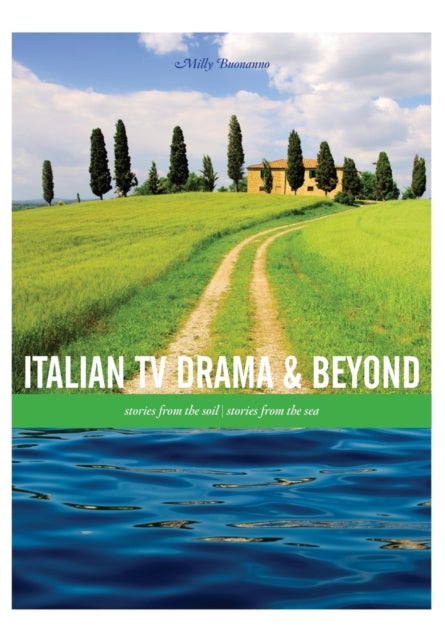 Book cover of: Italian TV Drama and Beyond. By: Milly Buonanno