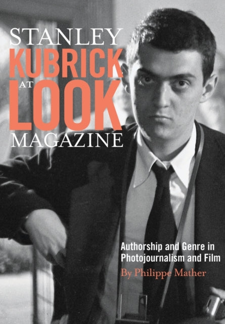 Book cover of: Stanley Kubrick at Look Magazine