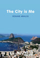 Book cover of: City is Me. By: Rosane Araujo