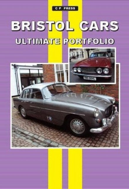 Book cover of: Bristol Cars Ultimate Portfolio. By: Colin Pitt
