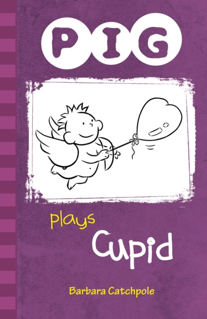 Book cover of: PIG plays Cupid