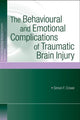 Book cover of: Behavioural and Emotional Complications of Traumatic Brain Injury. By: Simon F. Crowe