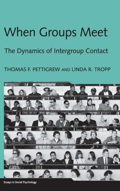 Book cover of: When Groups Meet. By: Thomas F. Pettigrew