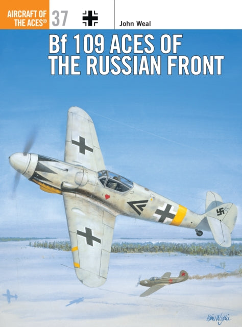 Book cover of: Bf 109 Aces of the Russian Front. By: John Weal