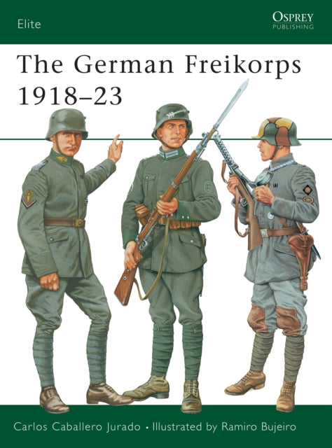 Book cover of: German Freikorps 1918–23. By: Carlos Jurado