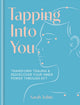Tapping Into You, Transform trauma and rediscover your inner power through EFT 9781841816197 Sarah Tobin