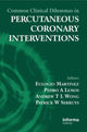 Book cover of: Common Clinical Dilemmas in Percutaneous Coronary Interventions