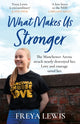 Book cover of: What Makes Us Stronger. By: Freya Lewis