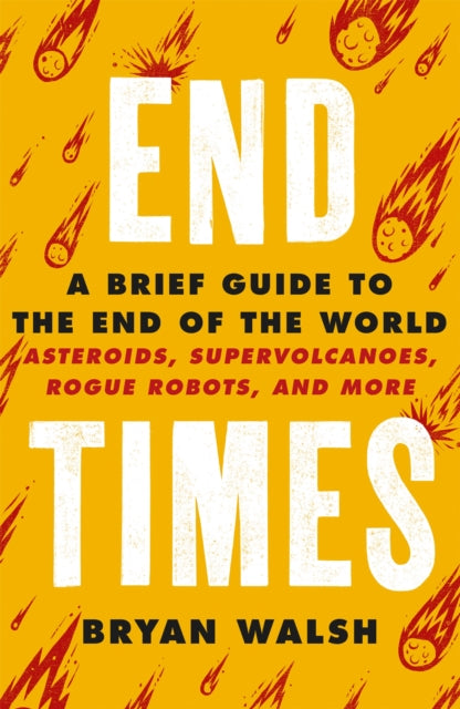 Book cover of: End Times. By: Bryan Walsh