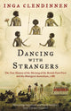 Book cover of: Dancing With Strangers. By: Inga Clendinnen    