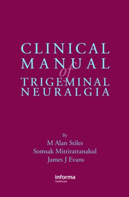 Book cover of: Clinical Manual of Trigeminal Neuralgia. By: Alan Stiles
