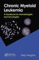Book cover of: Chronic Myeloid Leukemia. By: Tariq I. Mughal
