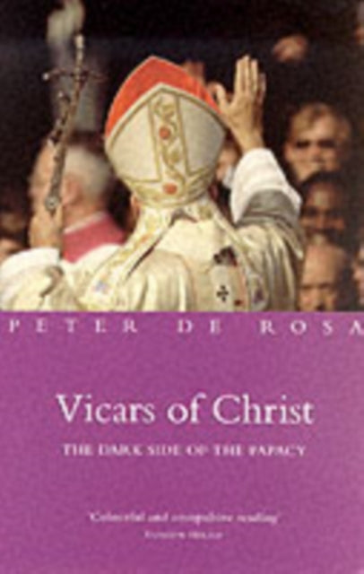 Book cover of: Vicars of Christ. By: Peter De Rosa