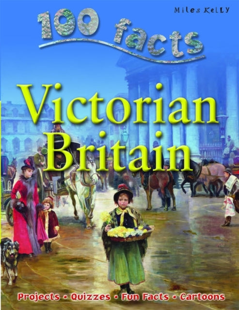 Book cover of: 100 Facts - Victorian Britain. By: Steve Parker