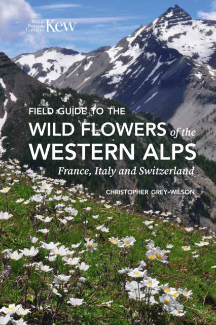 Field Guide to the Wild Flowers of the Western Alps