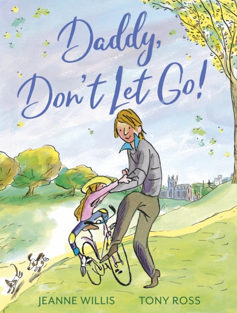 Book cover of: Daddy, Don't Let Go!. By: Jeanne Willis