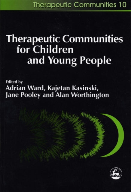 Book cover of: Therapeutic Communities for Children and Young People. By: Kajelan Kasinski