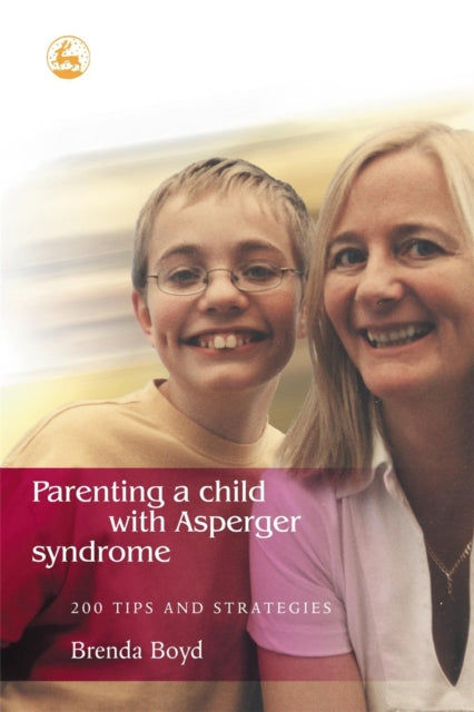 Book cover of: Parenting a Child with Asperger Syndrome. By: Brenda Boyd