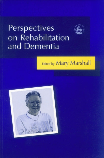 Book cover of: Perspectives on Rehabilitation and Dementia. By: Mary Marshall