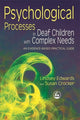 Book cover of: Psychological Processes in Deaf Children with Complex Needs. By: Lindsey Edwards