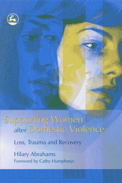 Book cover of: Supporting Women after Domestic Violence. By: Hilary Abrahams
