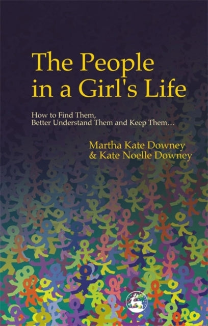 Book cover of: People in a Girl's Life. By: Martha Kate Downey