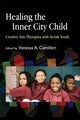 Book cover of: Healing the Inner City Child. By: Vanessa A. Camilleri