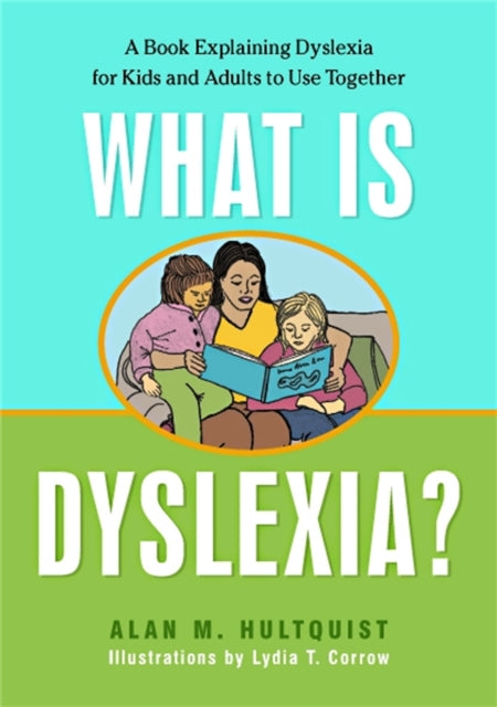Book cover of: What is Dyslexia?. By: Alan M. Hultquist