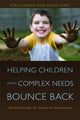 Book cover of: Helping Children with Complex Needs Bounce Back. By: Kim Aumann