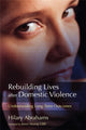 Book cover of: Rebuilding Lives after Domestic Violence. By: Hilary Abrahams