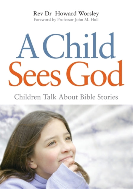Book cover of: Child Sees God. By: Howard Worsley