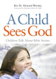 Book cover of: Child Sees God. By: Howard Worsley