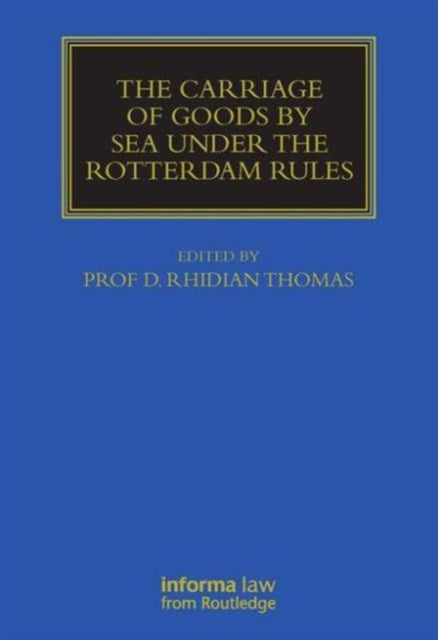 The Carriage Of Goods By Sea Under The Rotterdam Rules