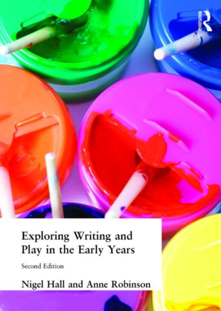 Book cover of: Exploring Writing and Play in the Early Years. By: Nigel Hall